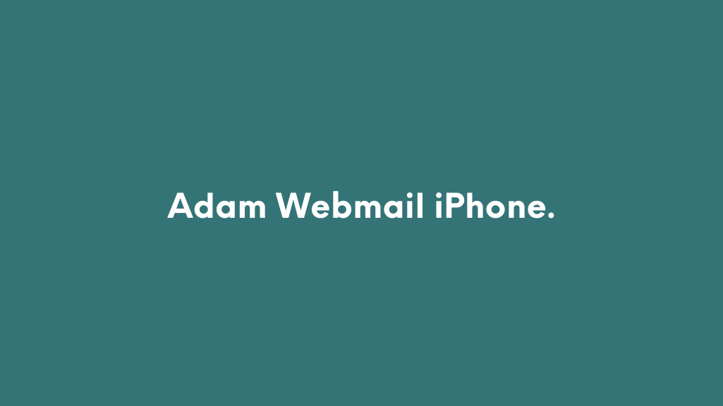 Adam Webmail iPhone