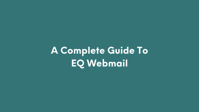 A Complete Guide To EQ Webmail