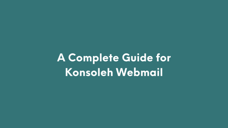 A Complete Guide for Konsoleh Webmail