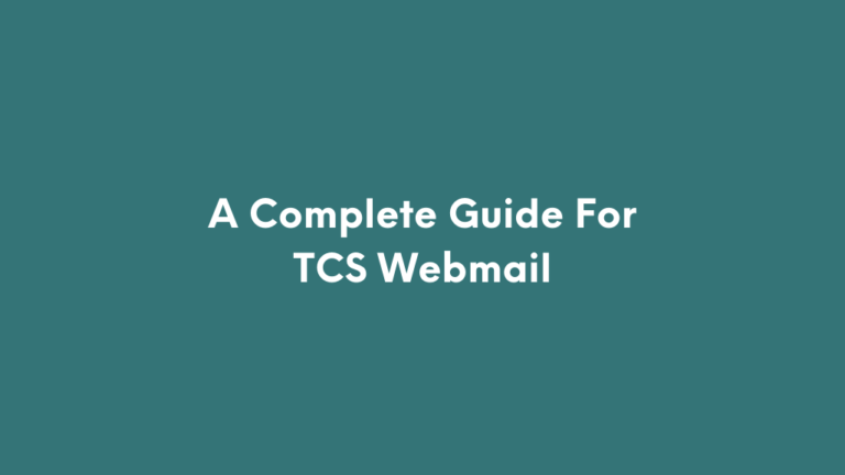 A Complete Guide For TCS Webmail.