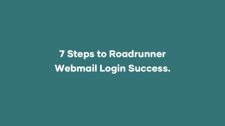 7 Steps to Roadrunner Webmail Login Success.￼